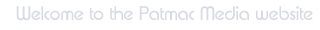 welcome to the Patmac Media site - portfolio of Patrick Macy